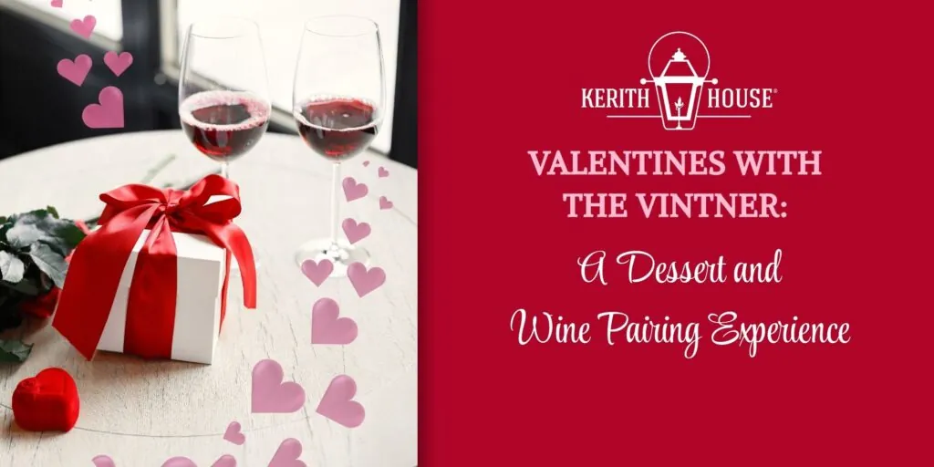 Valentines with the Vintner: A Dessert and Wine Pairing Experience
